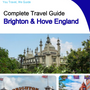 The complete city trip guide for Brighton & Hove (England)