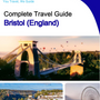 The complete city trip guide for Bristol (England)