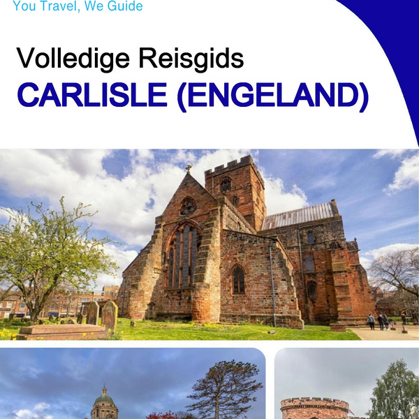 The complete city trip guide for Carlisle (England)