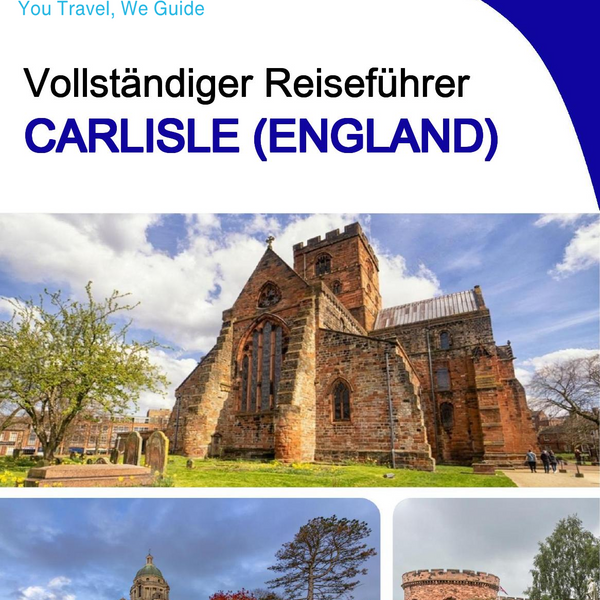 The complete city trip guide for Carlisle (England)