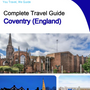 The complete city trip guide for Coventry (England)