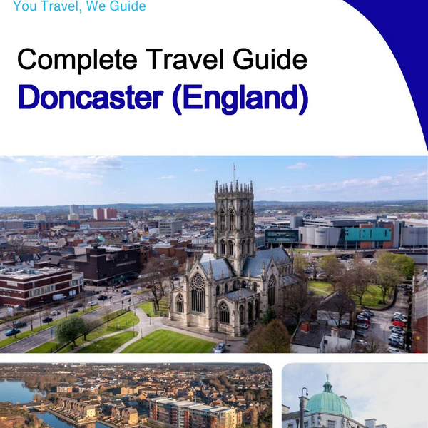 The complete city trip guide for Doncaster (England)