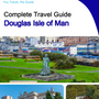 The complete city trip guide for Douglas (Isle of Man)