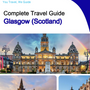 The complete city trip guide for Glasgow (Scotland)