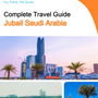 The complete city trip guide for Jubail (Saudi Arabia)