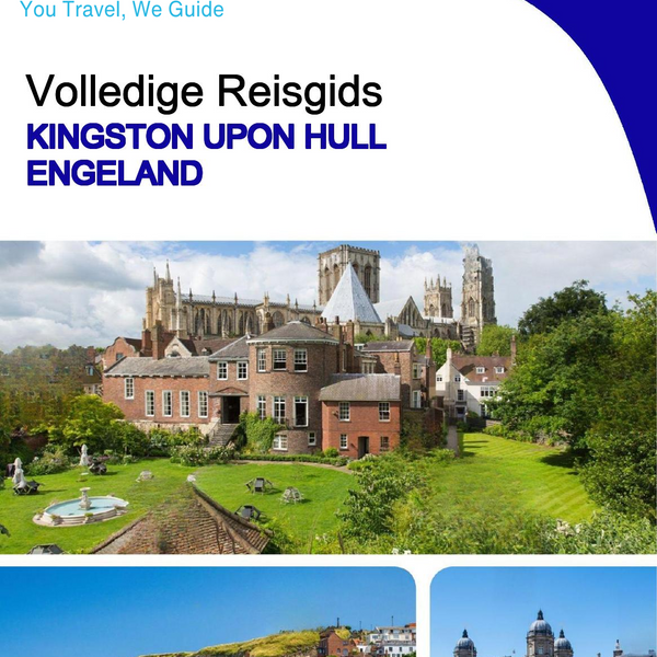 The complete city trip guide for Kingston Upon Hull (England)