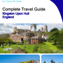 The complete city trip guide for Kingston Upon Hull (England)
