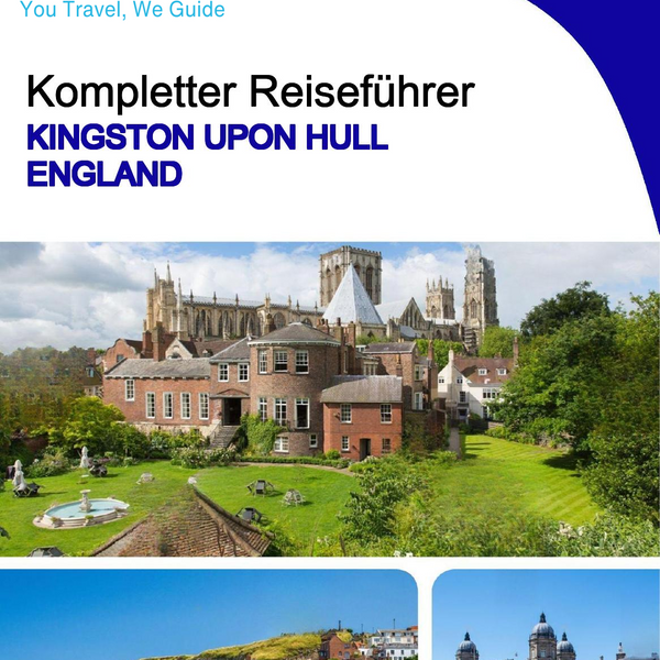 The complete city trip guide for Kingston Upon Hull (England)
