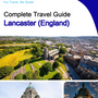 The complete city trip guide for Lancaster (England)