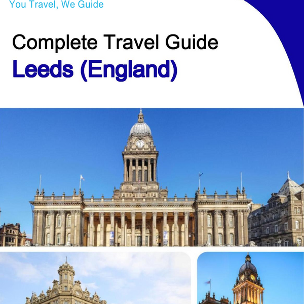 The complete city trip guide for Leeds (England)