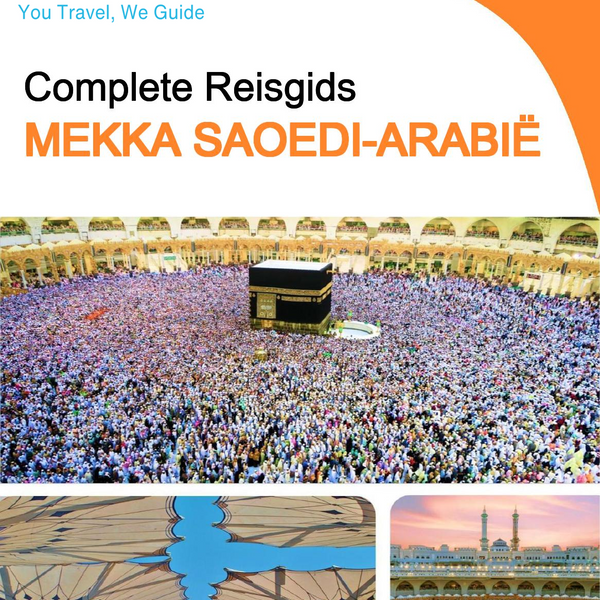 The complete city trip guide for Mecca (Saudi Arabia)