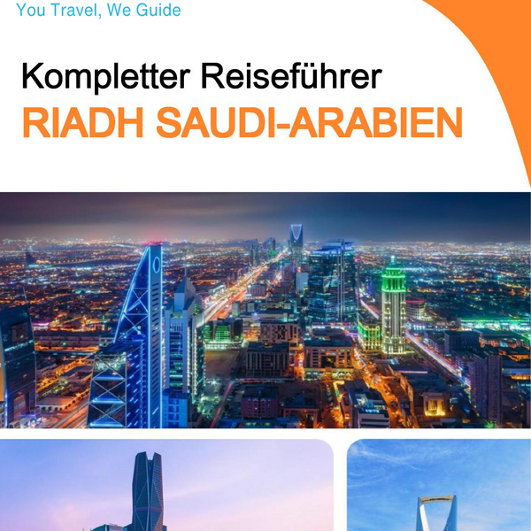 The complete city trip guide for Riyadh (Saudi Arabia)