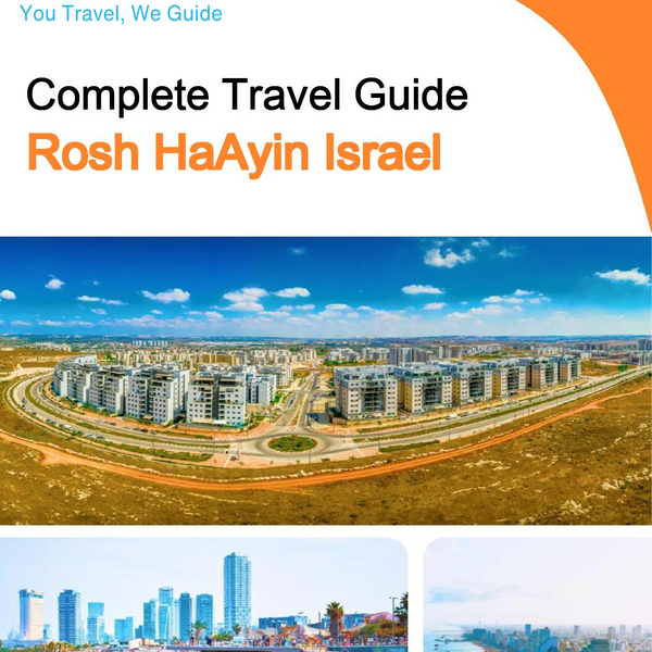 The complete city trip guide for Rosh HaAyin (Israel)