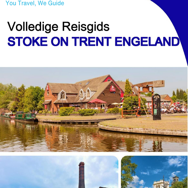 The complete city trip guide for Stoke on Trent (England)