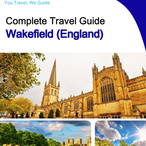 The complete city trip guide for Wakefield (England)