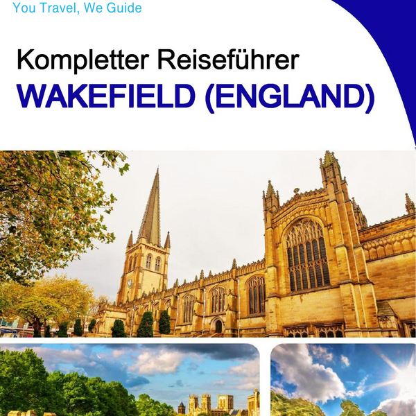 The complete city trip guide for Wakefield (England)