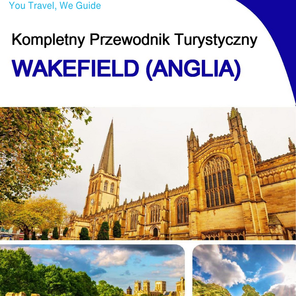 The complete city trip guide for Wakefield (England)