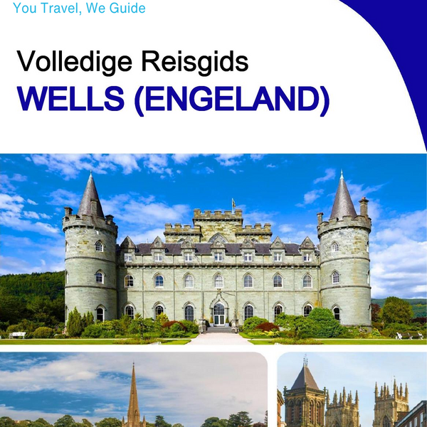The complete city trip guide for Wells (England)