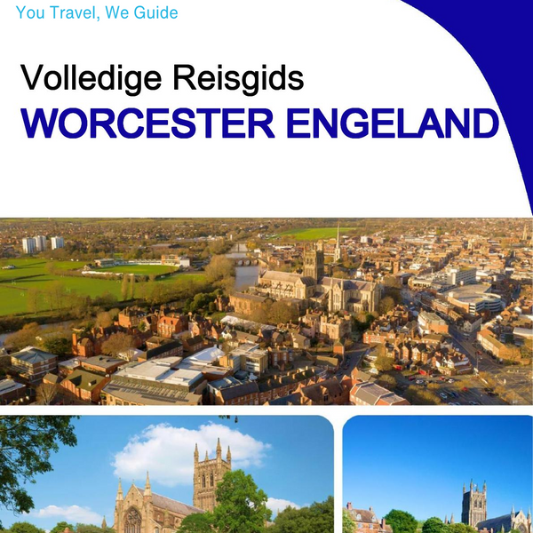 The complete city trip guide for Worcester (England)