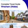 The complete city trip guide for Wrexham (Wales)