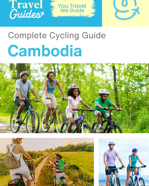 The complete cyclist travel guide for Cambodia