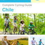 The complete cyclist travel guide for Chile