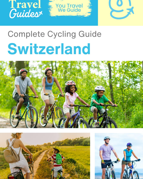 The complete cyclist travel guide for Switzerland