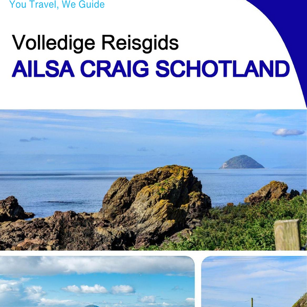 The complete island guide for Ailsa Craig (Scotland - United Kingdom)
