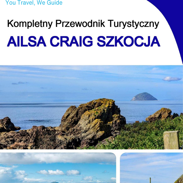 The complete island guide for Ailsa Craig (Scotland - United Kingdom)