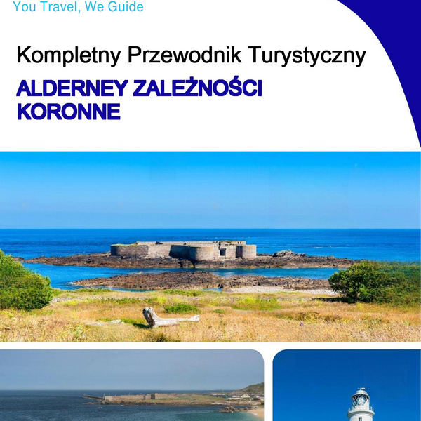 The complete island guide for Alderney (Crown Dependencies - United Kingdom)