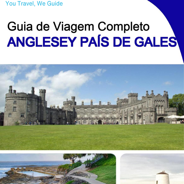 The complete island guide for Anglesey (Wales - United Kingdom)