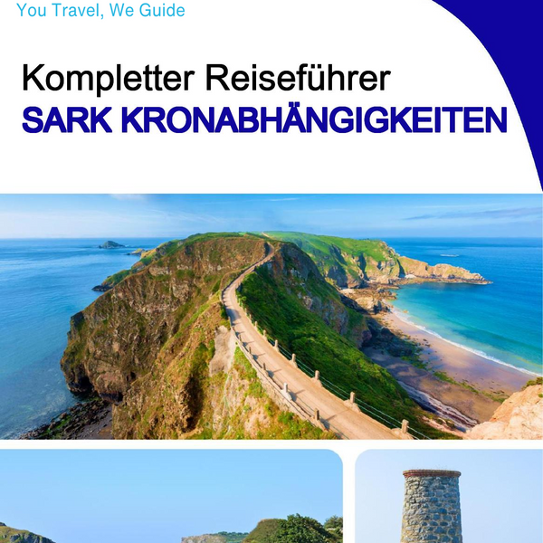 The complete island guide for Sark (Crown Dependencies - United Kingdom)
