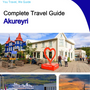 The complete travel guide for Akureyri