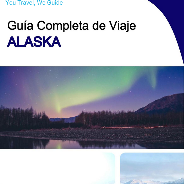 The complete travel guide for Alaska