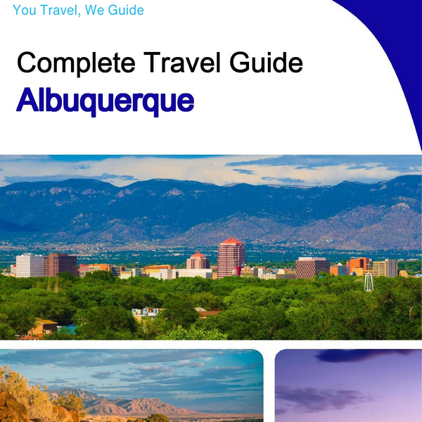 The complete travel guide for Albuquerque