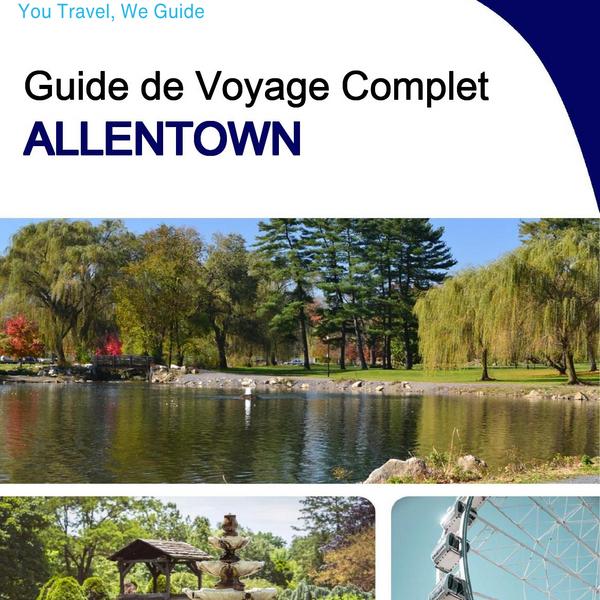 The complete travel guide for Allentown