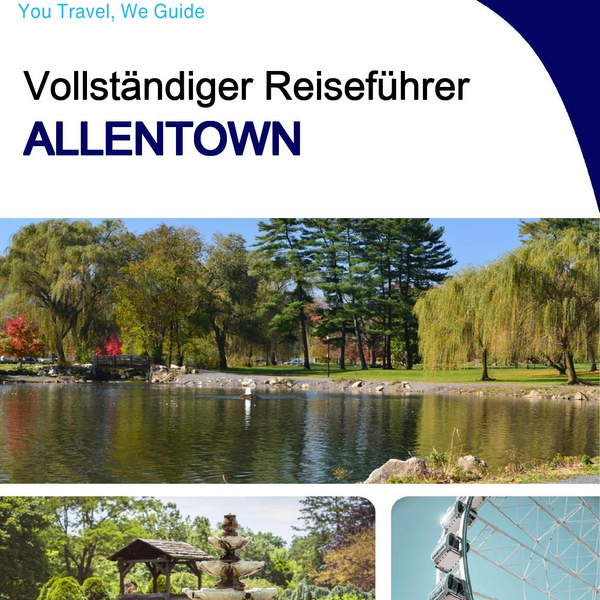 The complete travel guide for Allentown