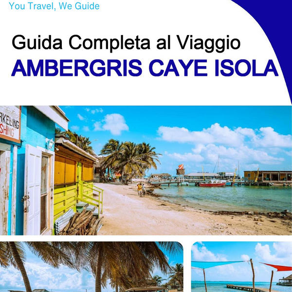 The complete travel guide for Ambergris Caye (island)