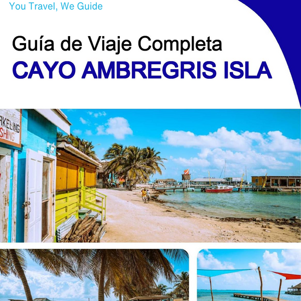 The complete travel guide for Ambergris Caye (island)