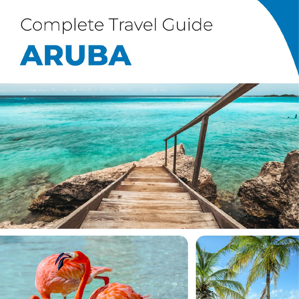 The complete travel guide for Aruba (island)