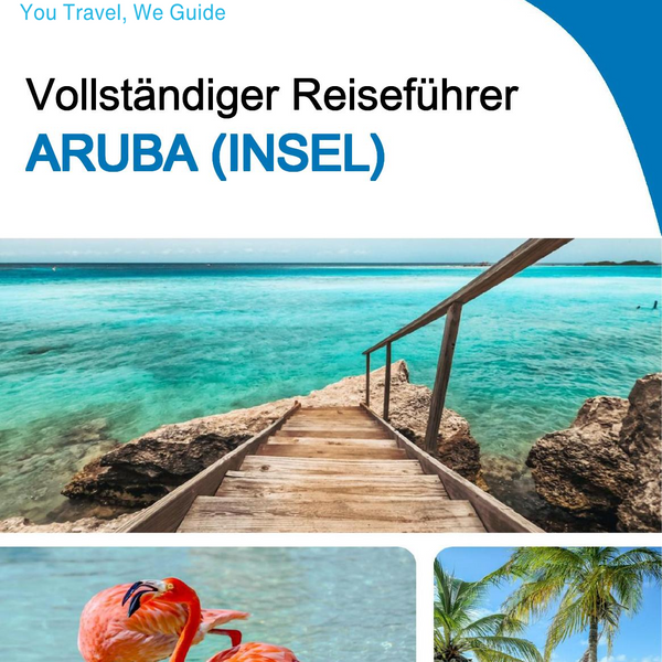 The complete travel guide for Aruba (island)