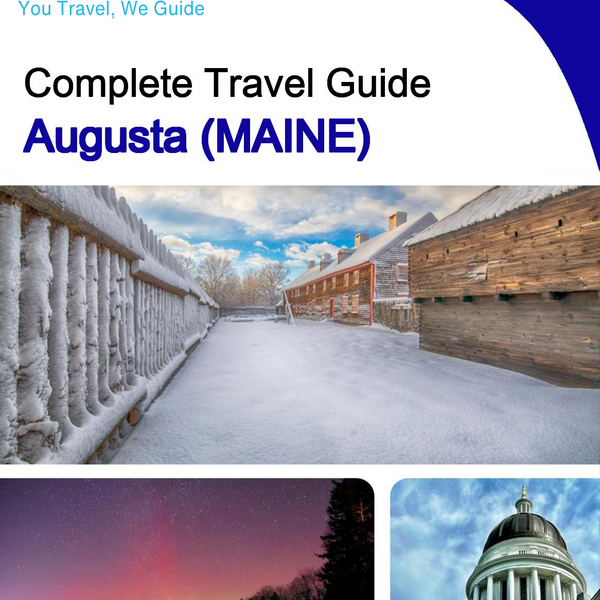 The complete travel guide for Augusta (MAINE)
