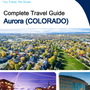 The complete travel guide for Aurora (COLORADO)