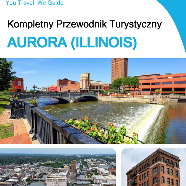 The complete travel guide for Aurora (ILLINOIS)