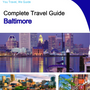 The complete travel guide for Baltimore