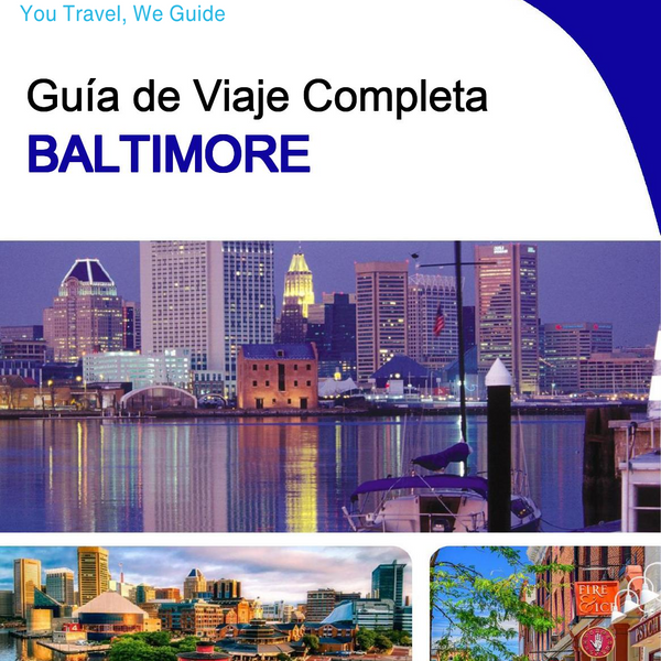 The complete travel guide for Baltimore