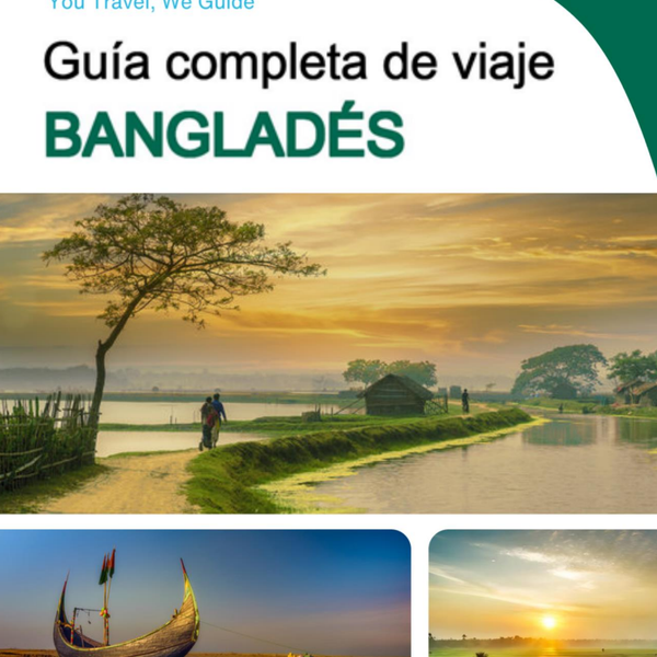 The complete travel guide for Bangladesh
