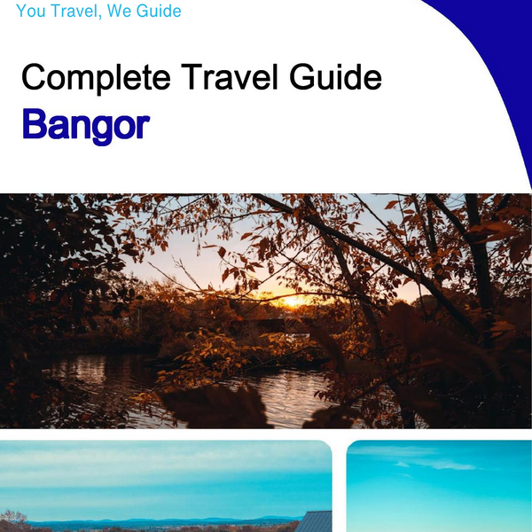 The complete travel guide for Bangor