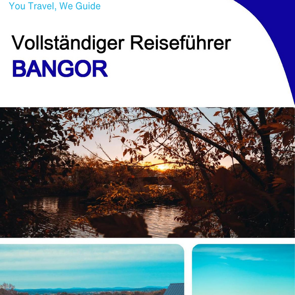 The complete travel guide for Bangor