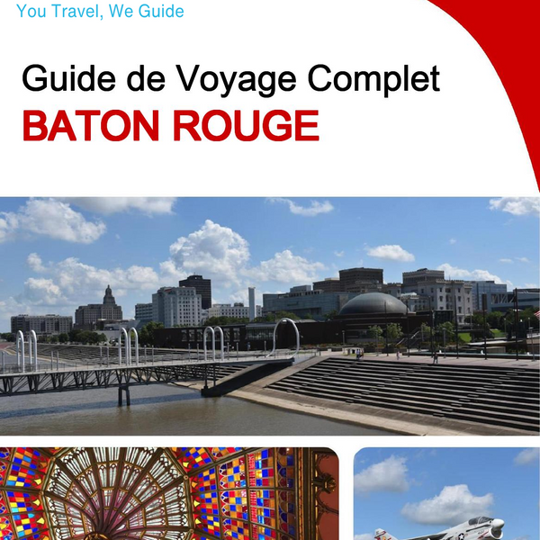 The complete travel guide for Baton Rouge